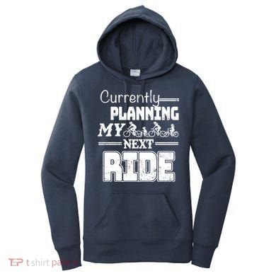 Currently Planning My Next Ride Women's Hoodie