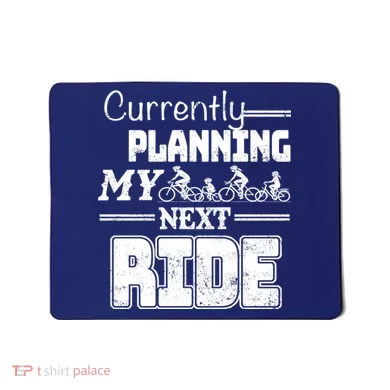 Currently Planning My Next Ride Mousepad