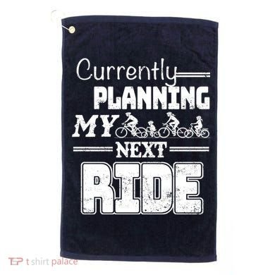 Currently Planning My Next Ride Golf Towel