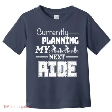 Currently Planning My Next Ride Toddler T-Shirt