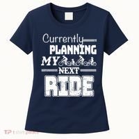 Currently Planning My Next Ride Women's T-Shirt thumb 0
