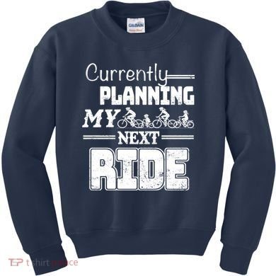 Currently Planning My Next Ride Kids Sweatshirt