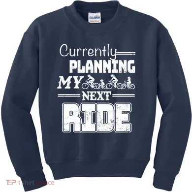 Currently Planning My Next Ride Kids Sweatshirt