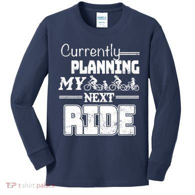 Currently Planning My Next Ride Kids Long Sleeve Shirt