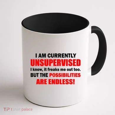 Currently Unsupervised Possibilities Are Endless Coffee Mug back