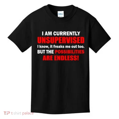 Currently Unsupervised Possibilities Are Endless Kids T-Shirt
