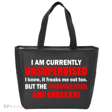 Currently Unsupervised Possibilities Are Endless Tote Bag