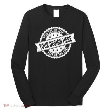 Custom Design Upload Create Your Own  Long Sleeve Shirt