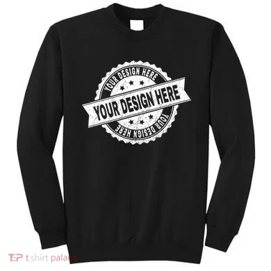 Custom Design Upload Create Your Own  Sweatshirt