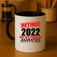 Custom Year Retired Not My Problem Anymore Personalize Coffee Mug thumb 4