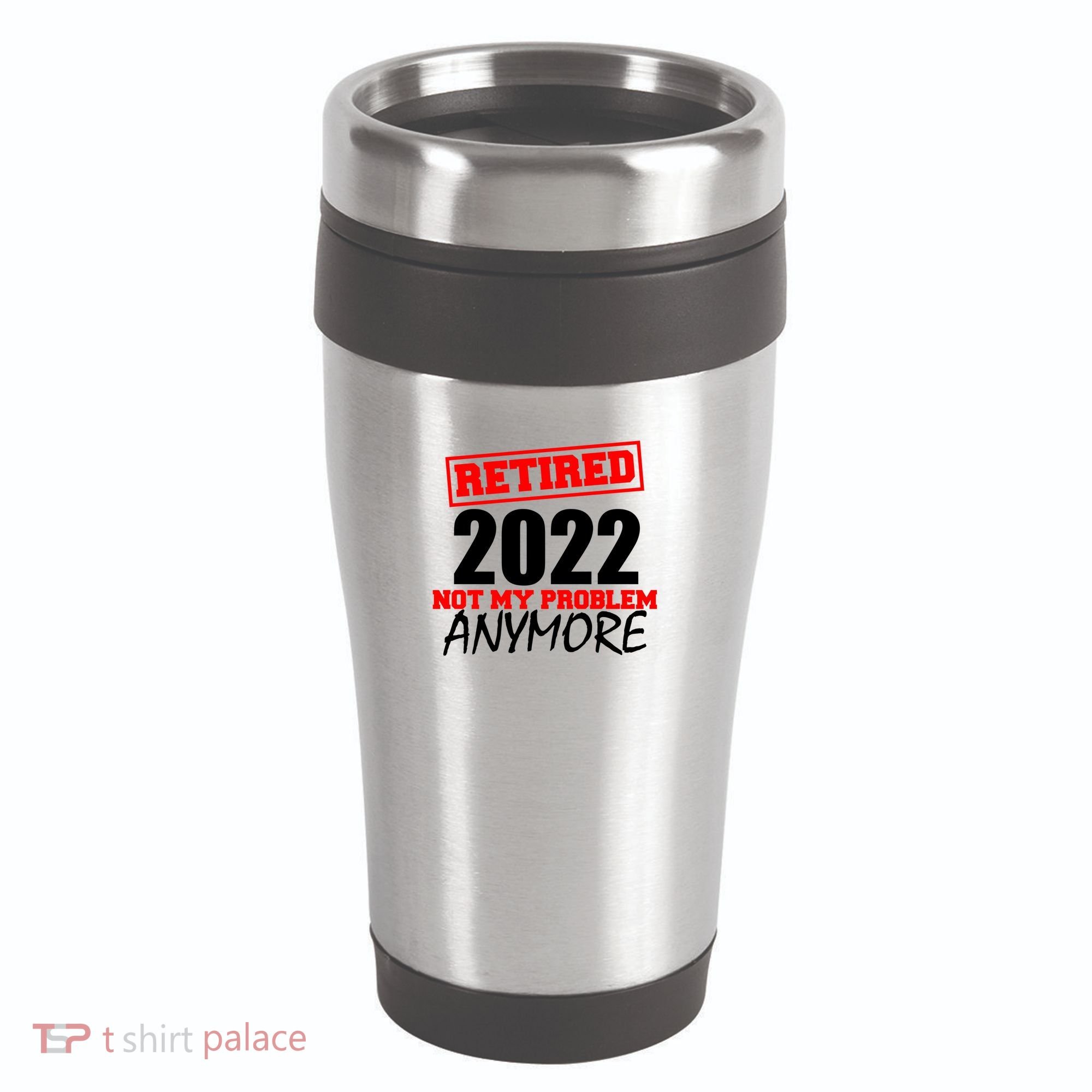 Custom Year Retired Not My Problem Anymore Personalize 16oz Travel Tumbler