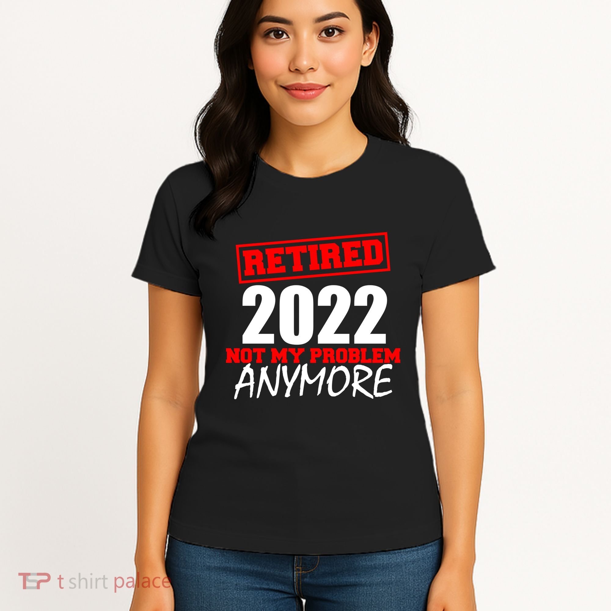 Custom Year Retired Not My Problem Anymore Personalize Women's T-Shirt