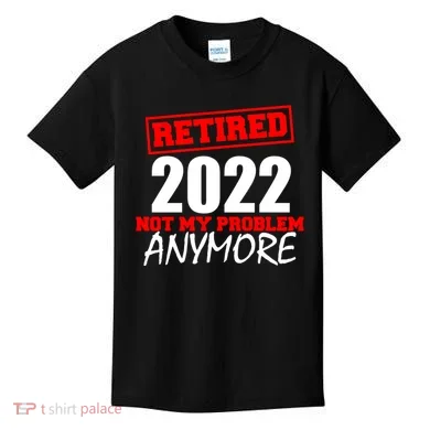 Custom Year Retired Not My Problem Anymore Personalize Kids T-Shirt