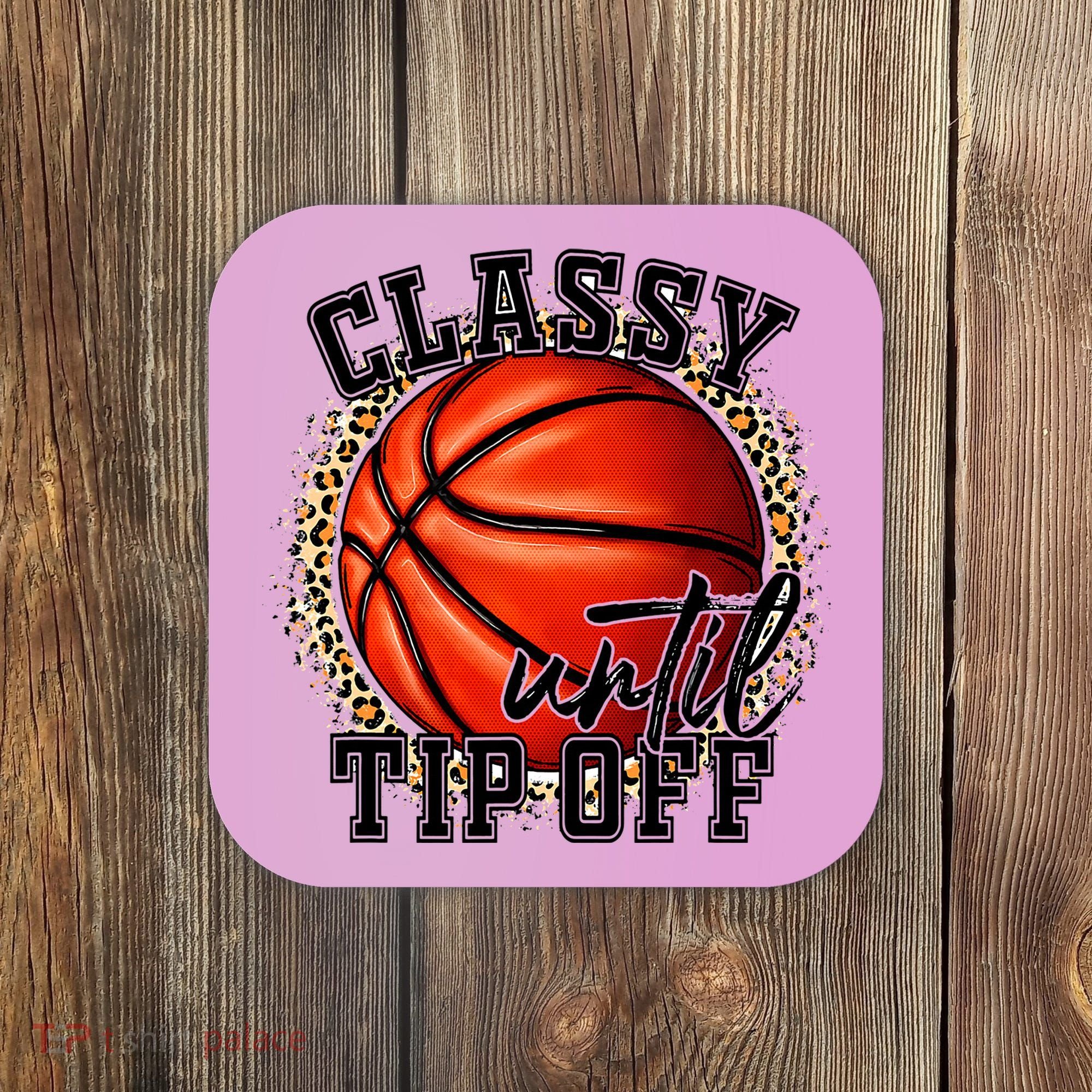 Classy Until Tip Off Funny Basketball Mom Leopard Coaster