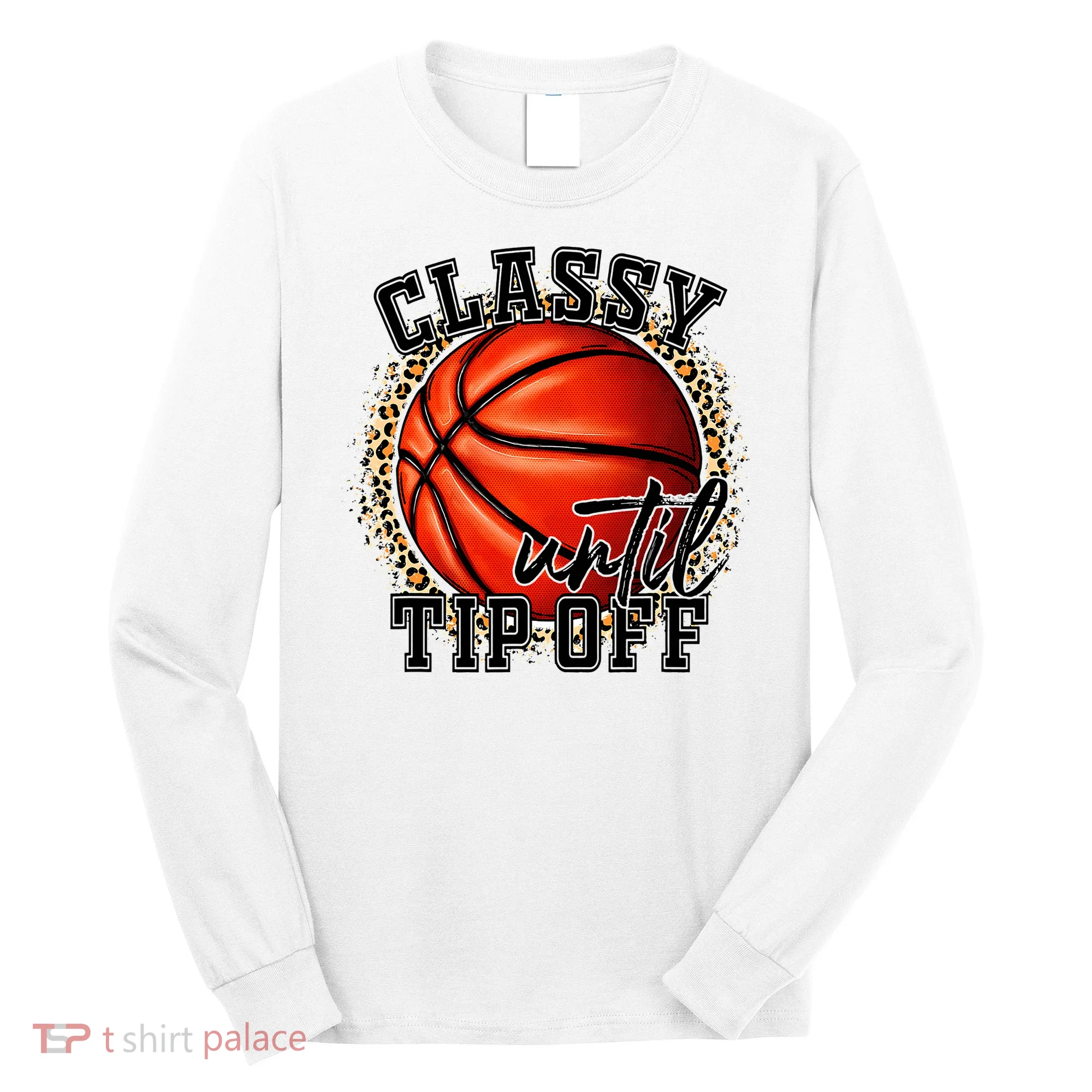 Classy Until Tip Off Funny Basketball Mom Leopard Long Sleeve Shirt