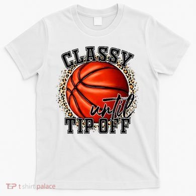 Classy Until Tip Off Funny Basketball Mom Leopard T-Shirt