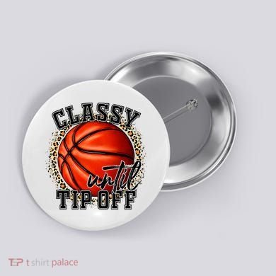 Classy Until Tip Off Funny Basketball Mom Leopard Button