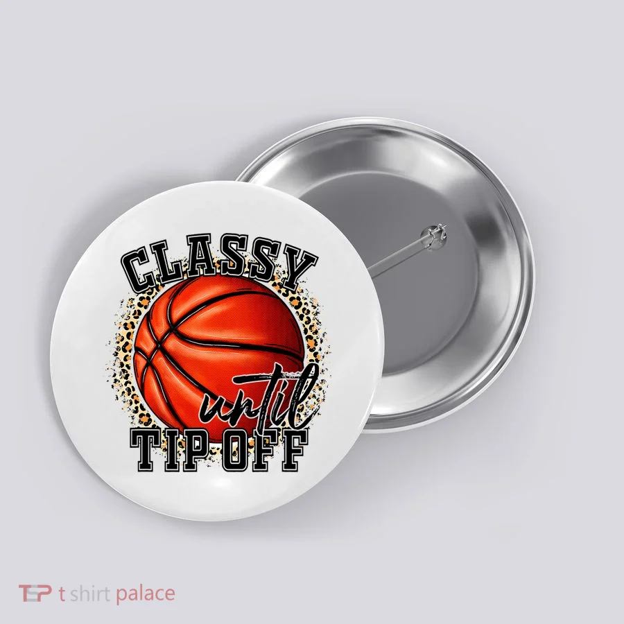 Classy Until Tip Off Funny Basketball Mom Leopard Button