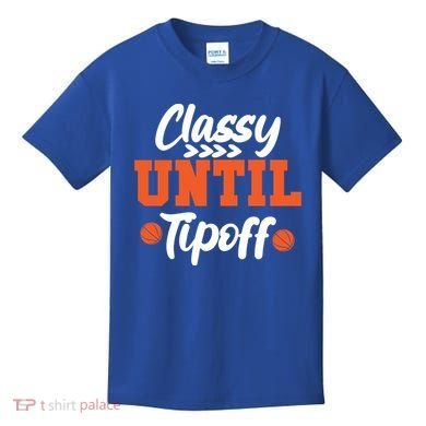 Classy Until Tipoff Basketball Game Funny Gift Kids T-Shirt