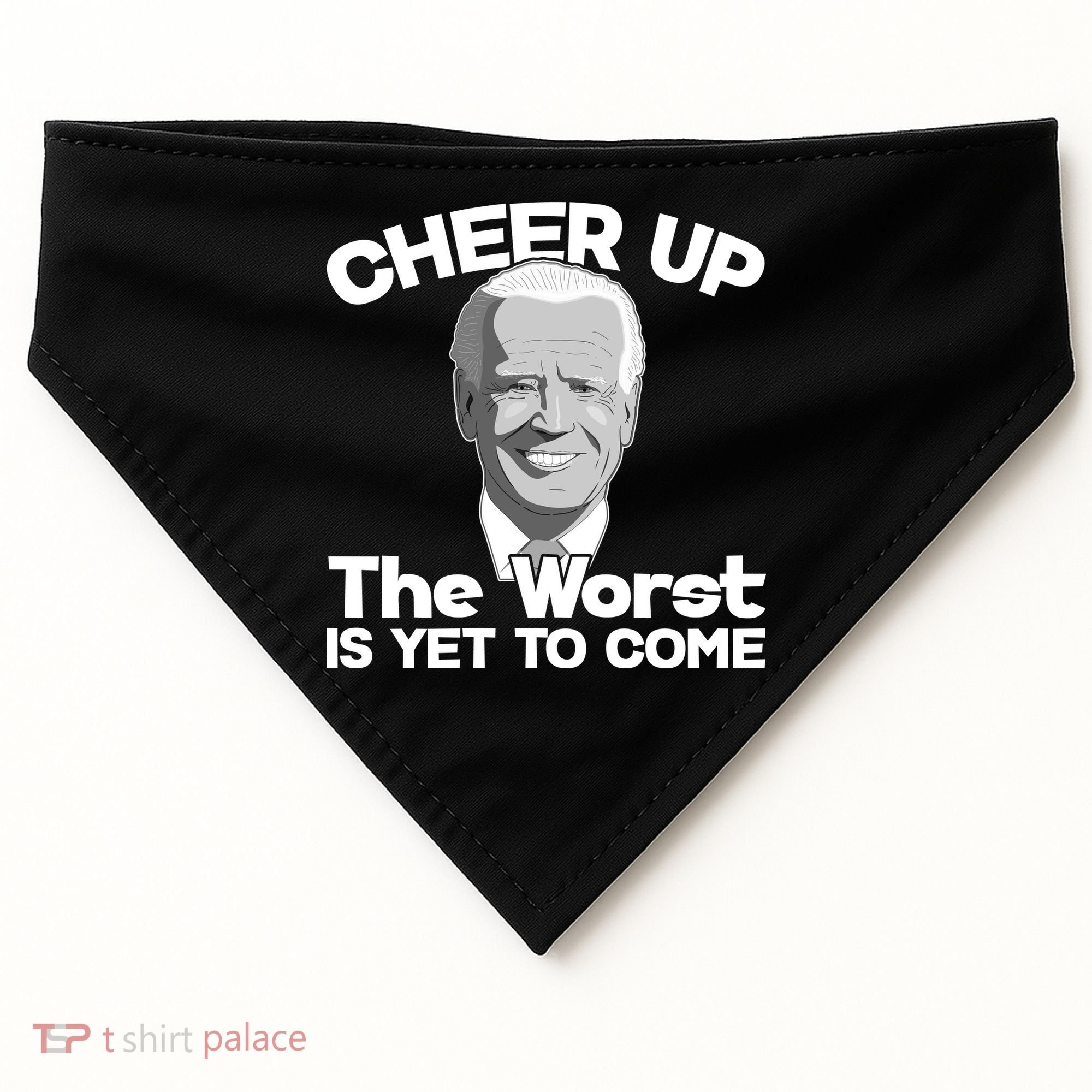 Cheer Up The Worst Is Yet To Come Anti Biden USA-Made Doggie Bandana