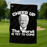 Cheer Up The Worst Is Yet To Come Anti Biden Golf Towel thumb 1