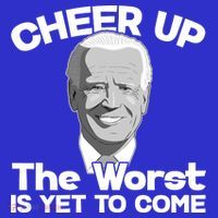 Cheer Up The Worst Is Yet To Come Anti Biden Apron thumb 3