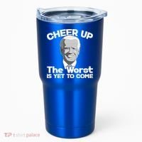 Cheer Up The Worst Is Yet To Come Anti Biden Tumbler thumb 0
