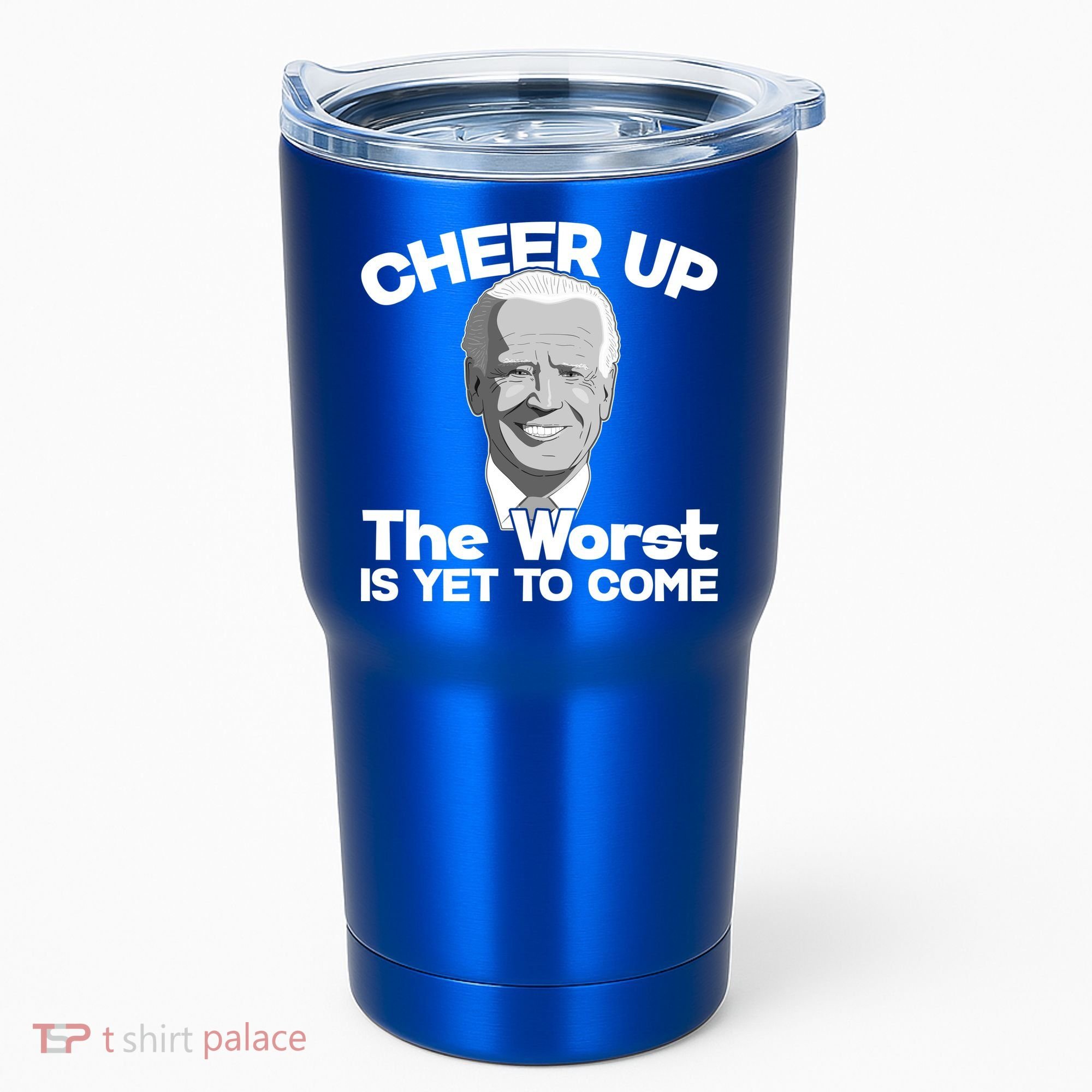 Cheer Up The Worst Is Yet To Come Anti Biden Tumbler