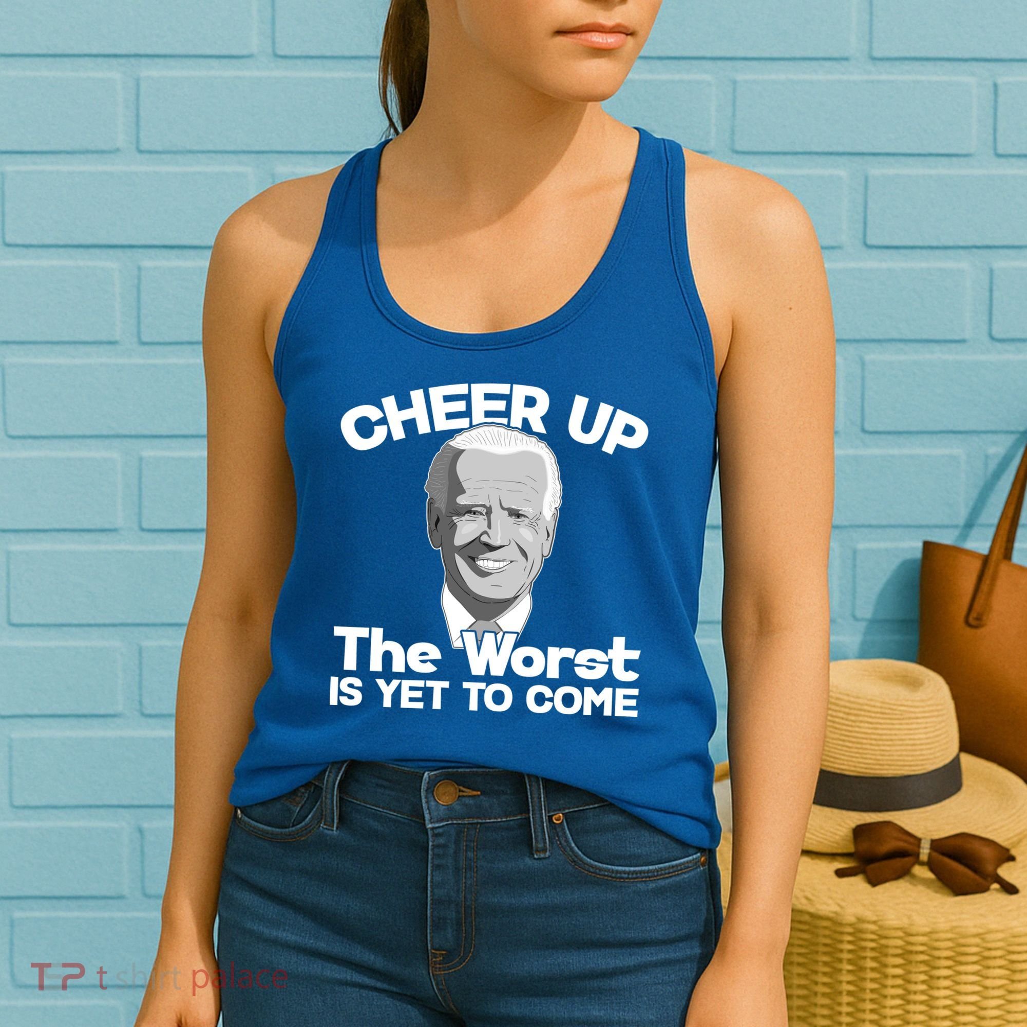 Cheer Up The Worst Is Yet To Come Anti Biden Women's Tank Top