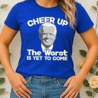 Cheer Up The Worst Is Yet To Come Anti Biden Women's T-Shirt thumb 2