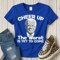 Cheer Up The Worst Is Yet To Come Anti Biden Women's T-Shirt thumb 3