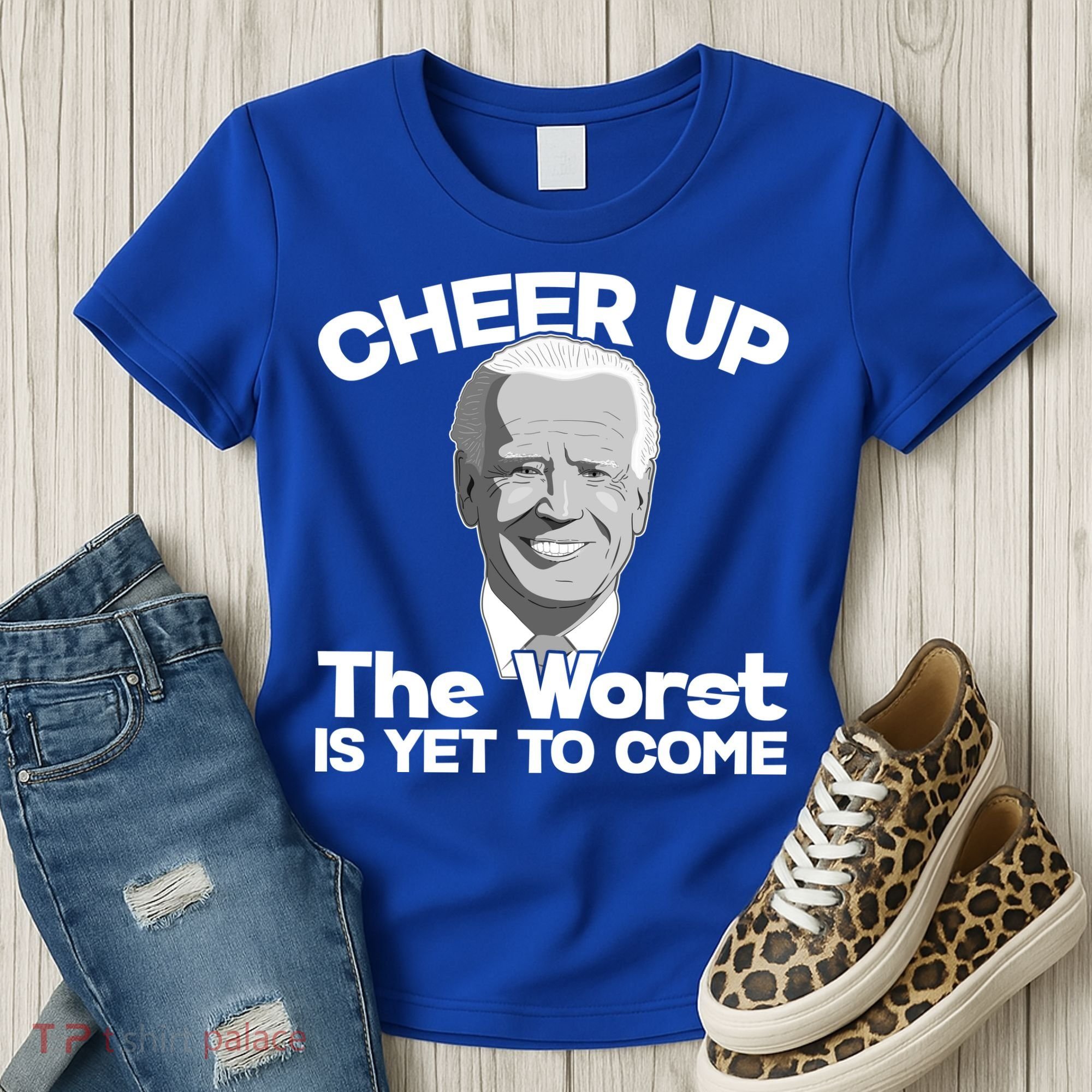 Cheer Up The Worst Is Yet To Come Anti Biden Women's T-Shirt