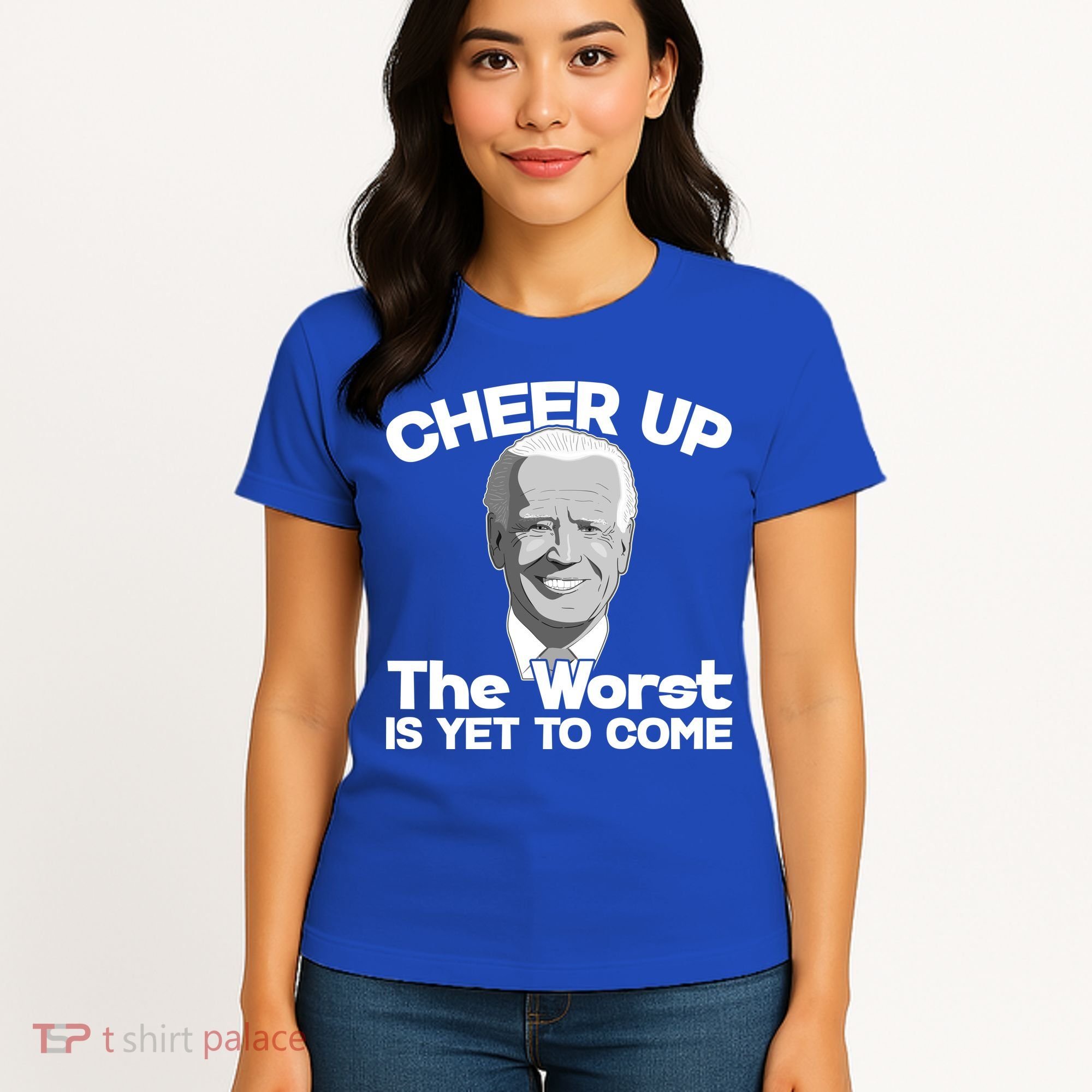 Cheer Up The Worst Is Yet To Come Anti Biden Women's T-Shirt