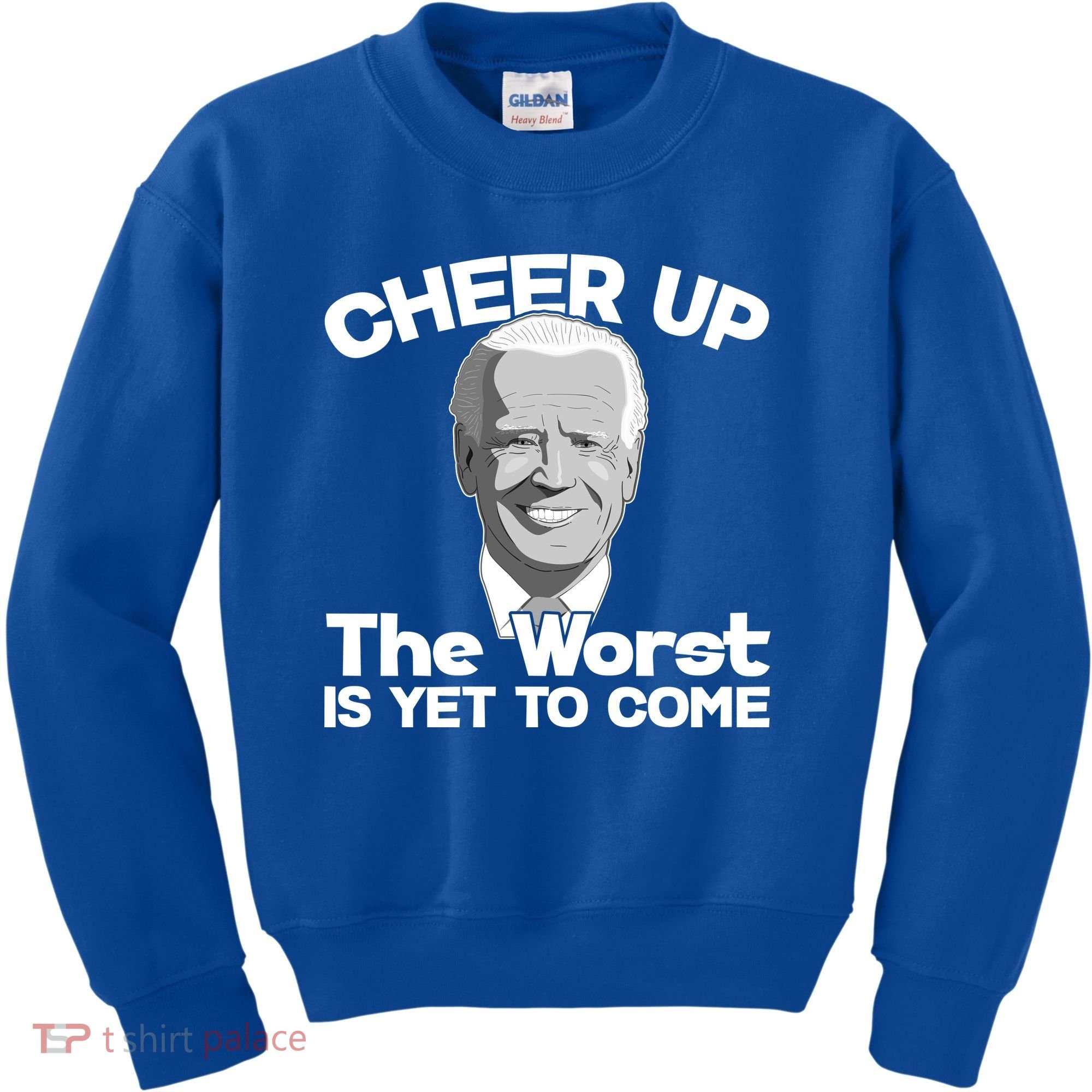 Cheer Up The Worst Is Yet To Come Anti Biden Kids Sweatshirt