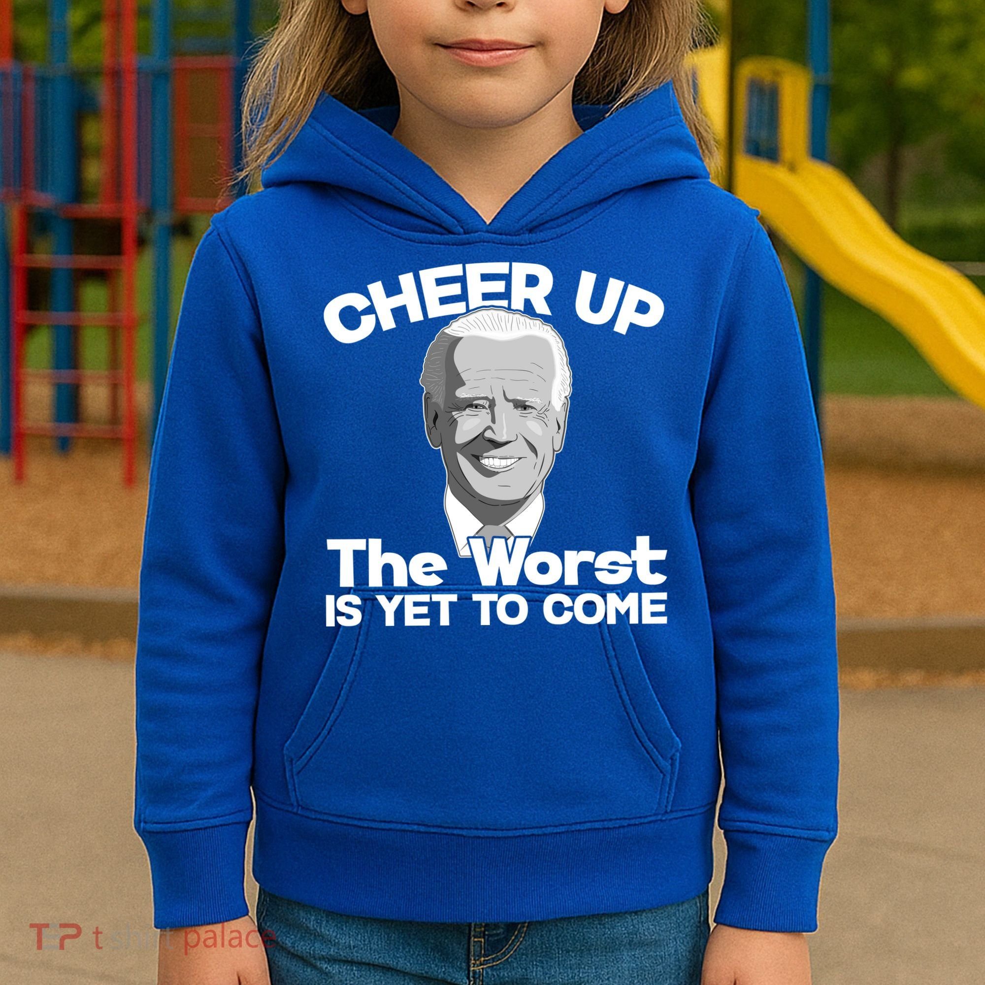 Cheer Up The Worst Is Yet To Come Anti Biden Kids Hoodie