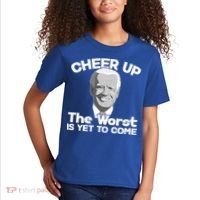 Cheer Up The Worst Is Yet To Come Anti Biden Kids T-Shirt thumb 2