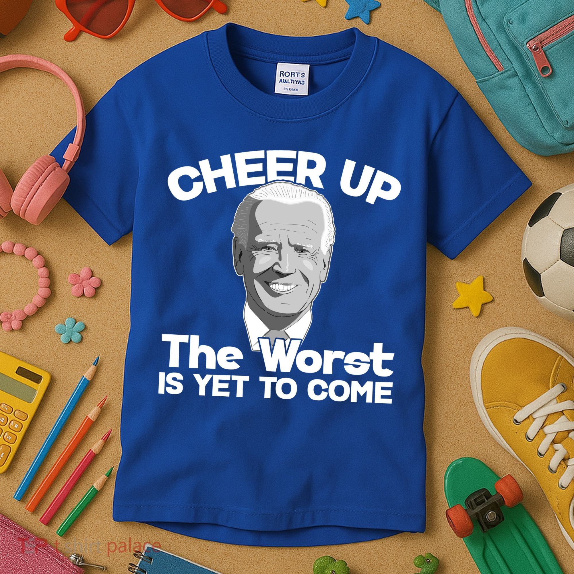 Cheer Up The Worst Is Yet To Come Anti Biden Kids T-Shirt