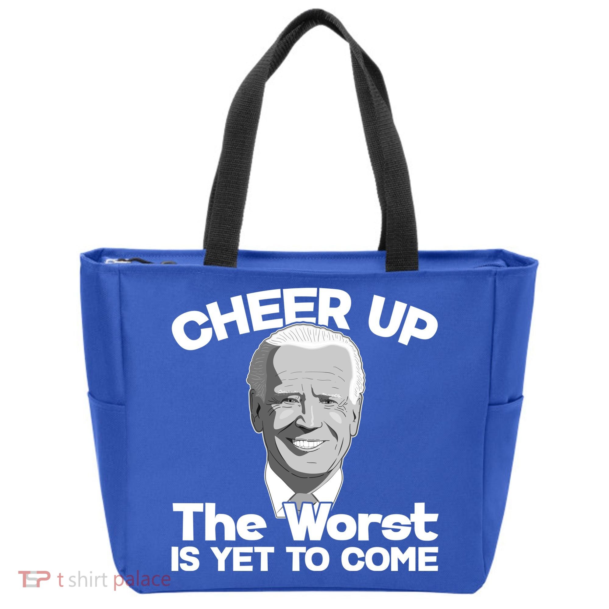 Cheer Up The Worst Is Yet To Come Anti Biden Tote Bag