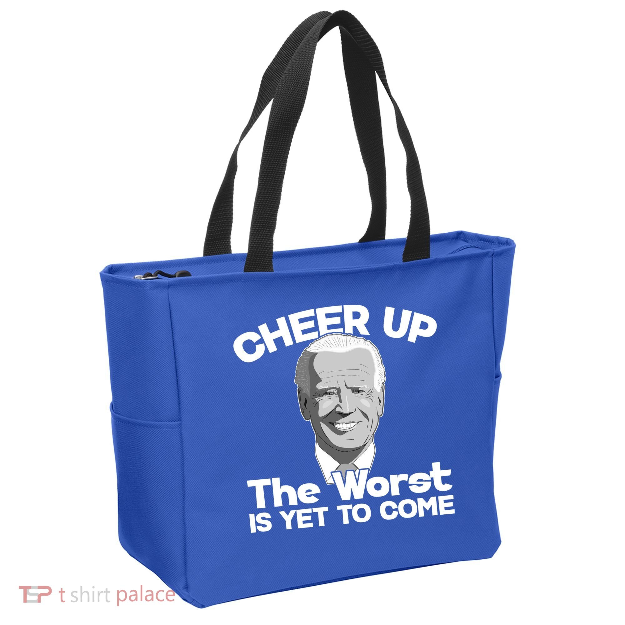 Cheer Up The Worst Is Yet To Come Anti Biden Tote Bag