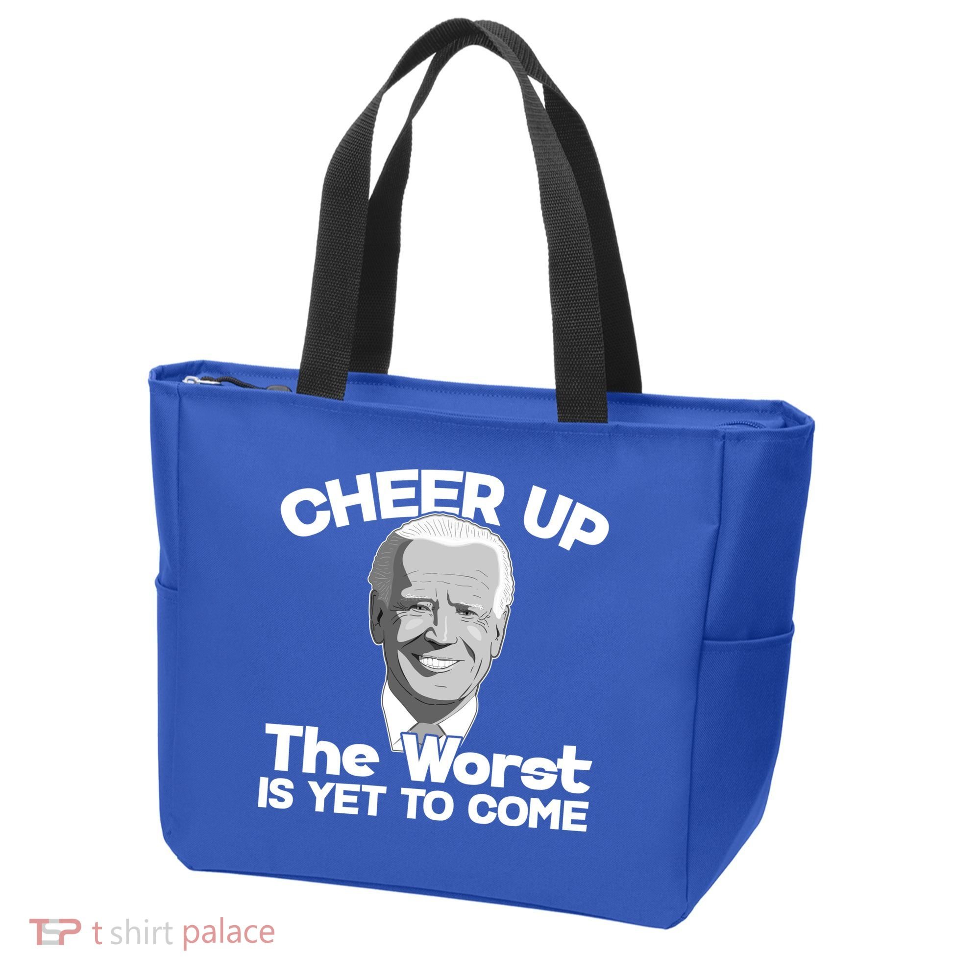 Cheer Up The Worst Is Yet To Come Anti Biden Tote Bag
