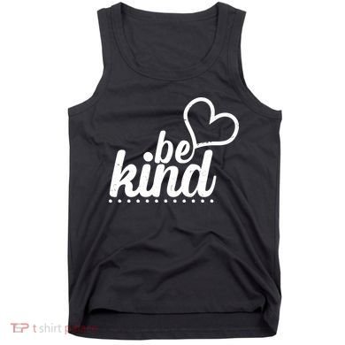 Cute Be Kind Kindness Awareness Tank Top