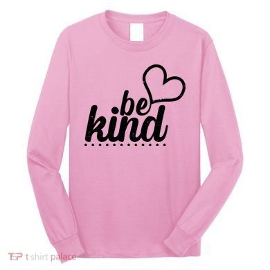 Cute Be Kind Kindness Awareness Long Sleeve Shirt