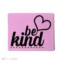 Cute Be Kind Kindness Awareness Mousepad thumb 0