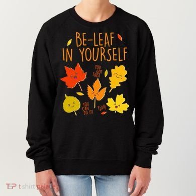 Cute Be-Leaf In Yourself Women's Sweatshirt