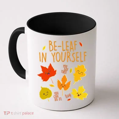 Cute Be-Leaf In Yourself Coffee Mug