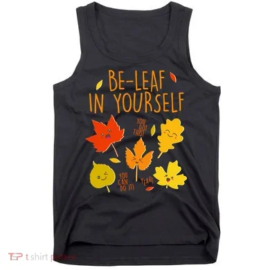 Cute Be-Leaf In Yourself Tank Top