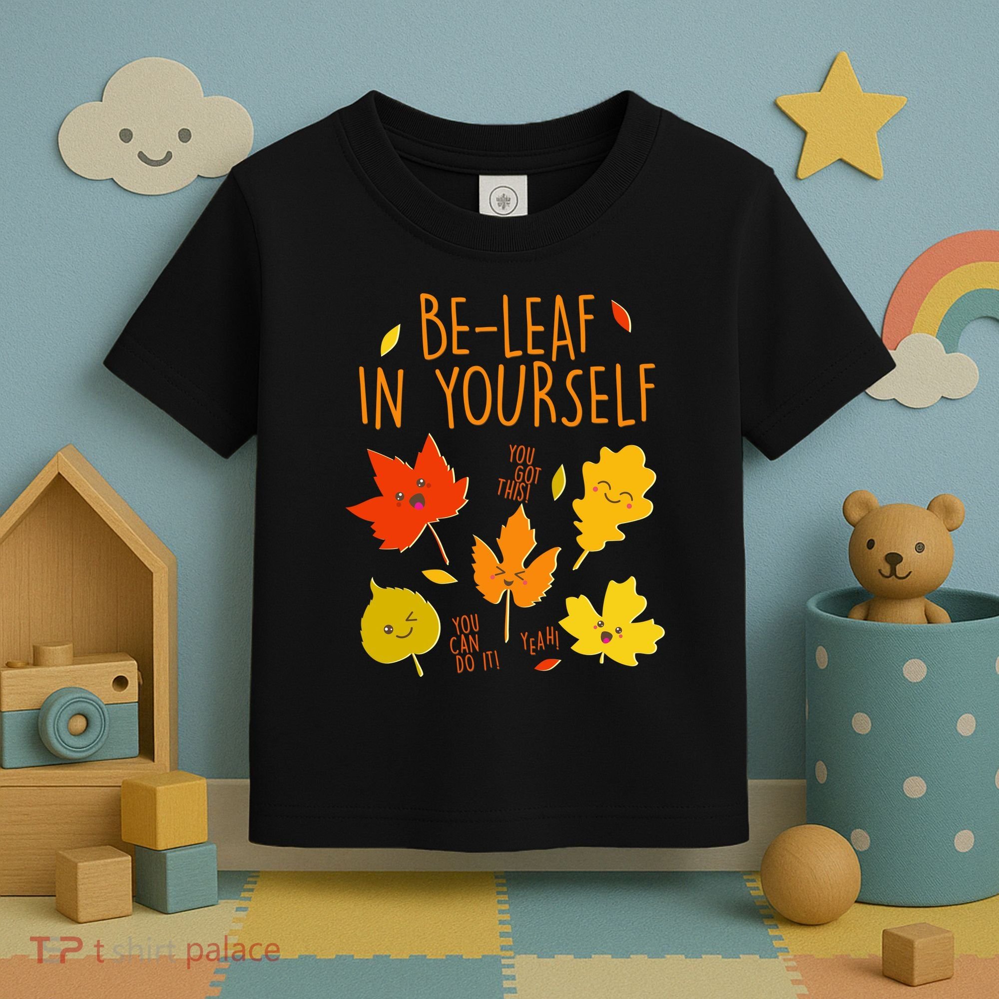 Cute Be-Leaf In Yourself Toddler T-Shirt