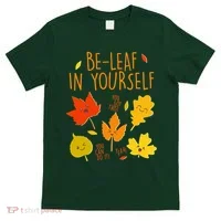 Cute Be-Leaf In Yourself T-Shirt thumb 0