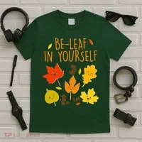 Cute Be-Leaf In Yourself T-Shirt thumb 5