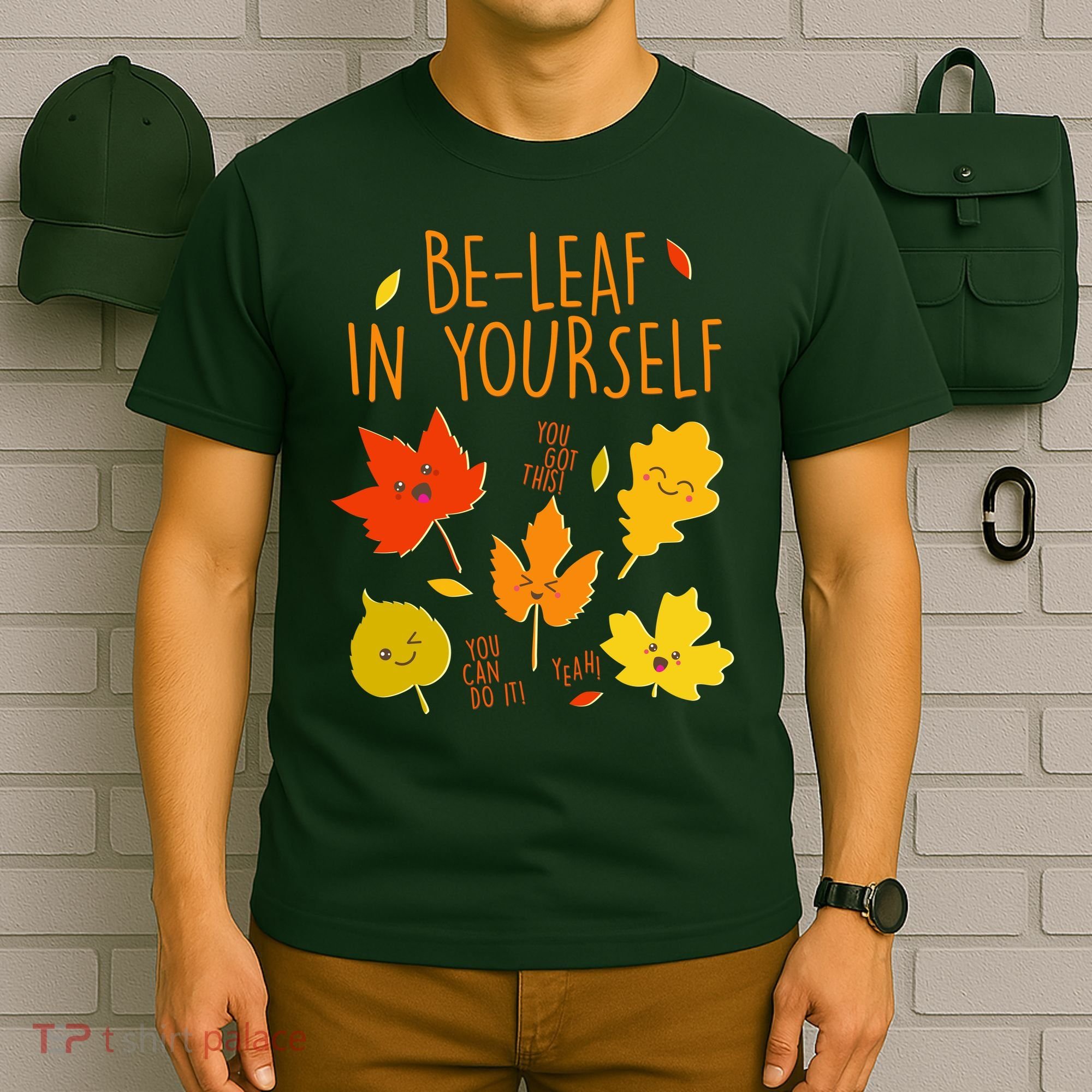 Cute Be-Leaf In Yourself T-Shirt